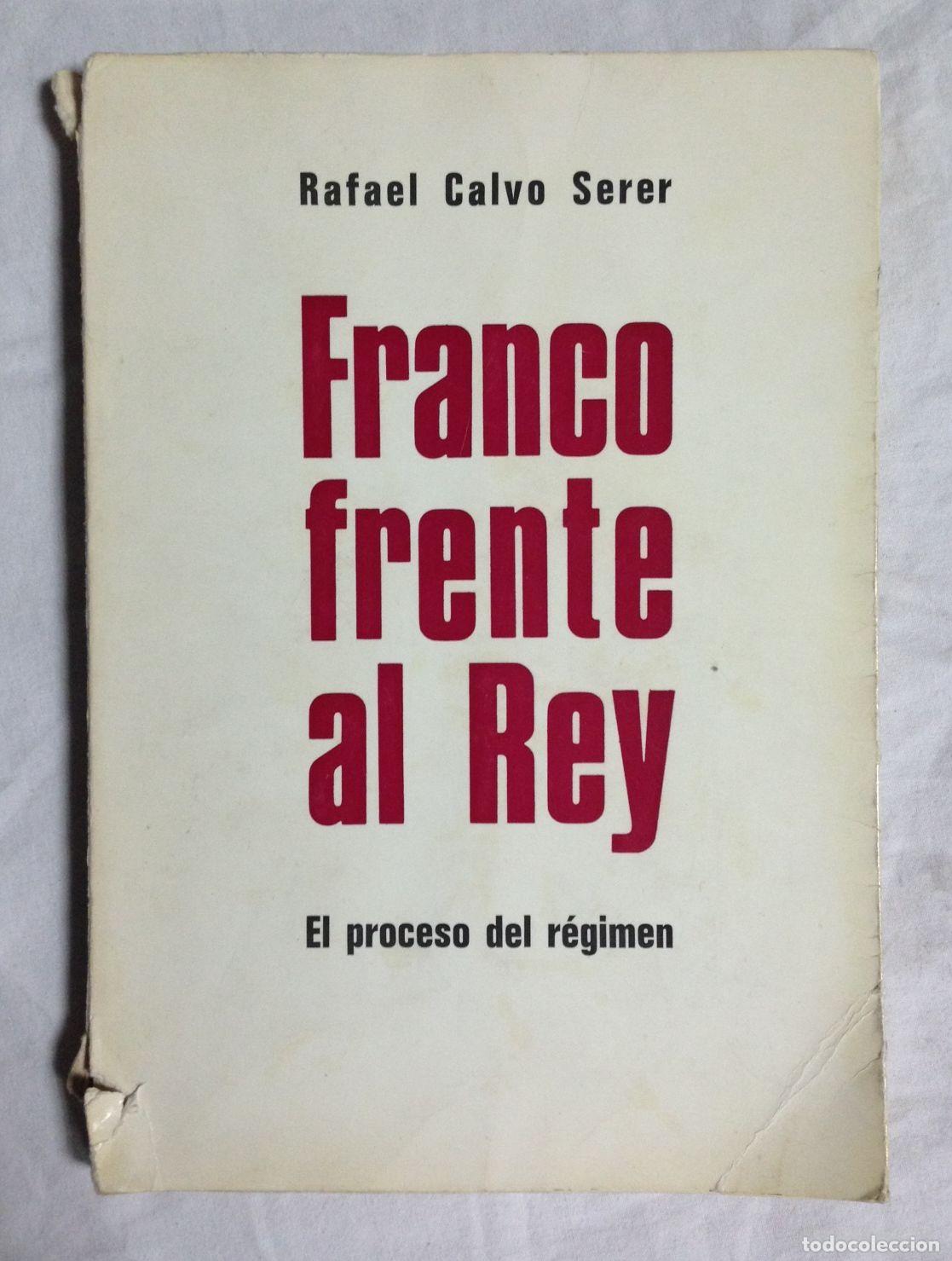 Libros: FRANCO FRENTE AL REY. El proceso del r&eacute;gimen - Foto 1