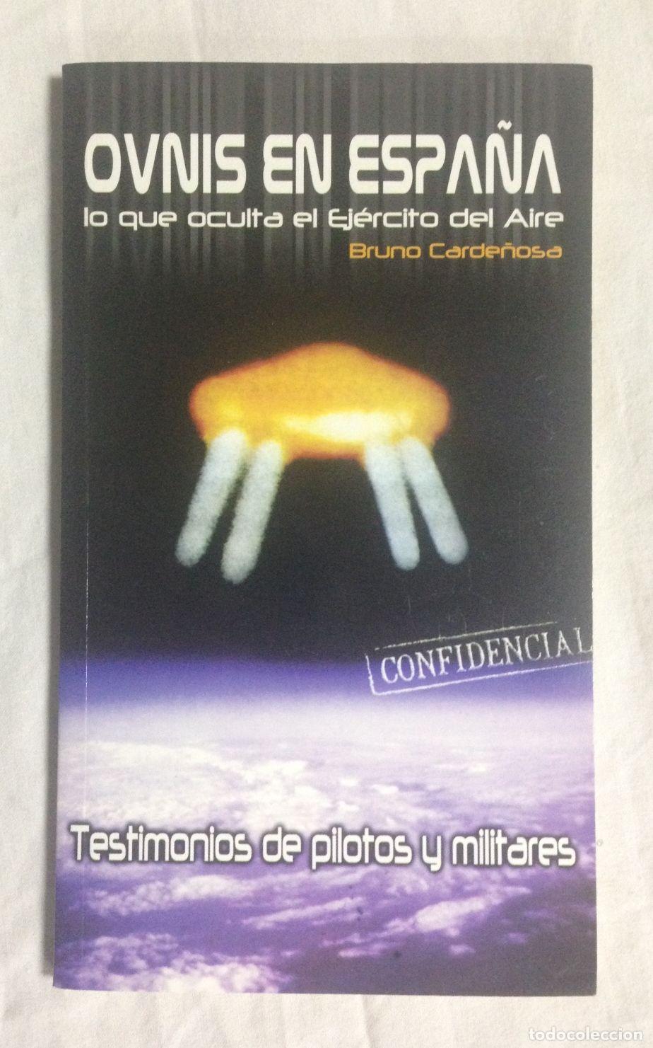 Libros: OVNIS EN ESPA&Ntilde;A. LO QUE OCULTA EL EJERCITO DEL AIRE. TESTIMONIOS DE PILOTOS MILITARES