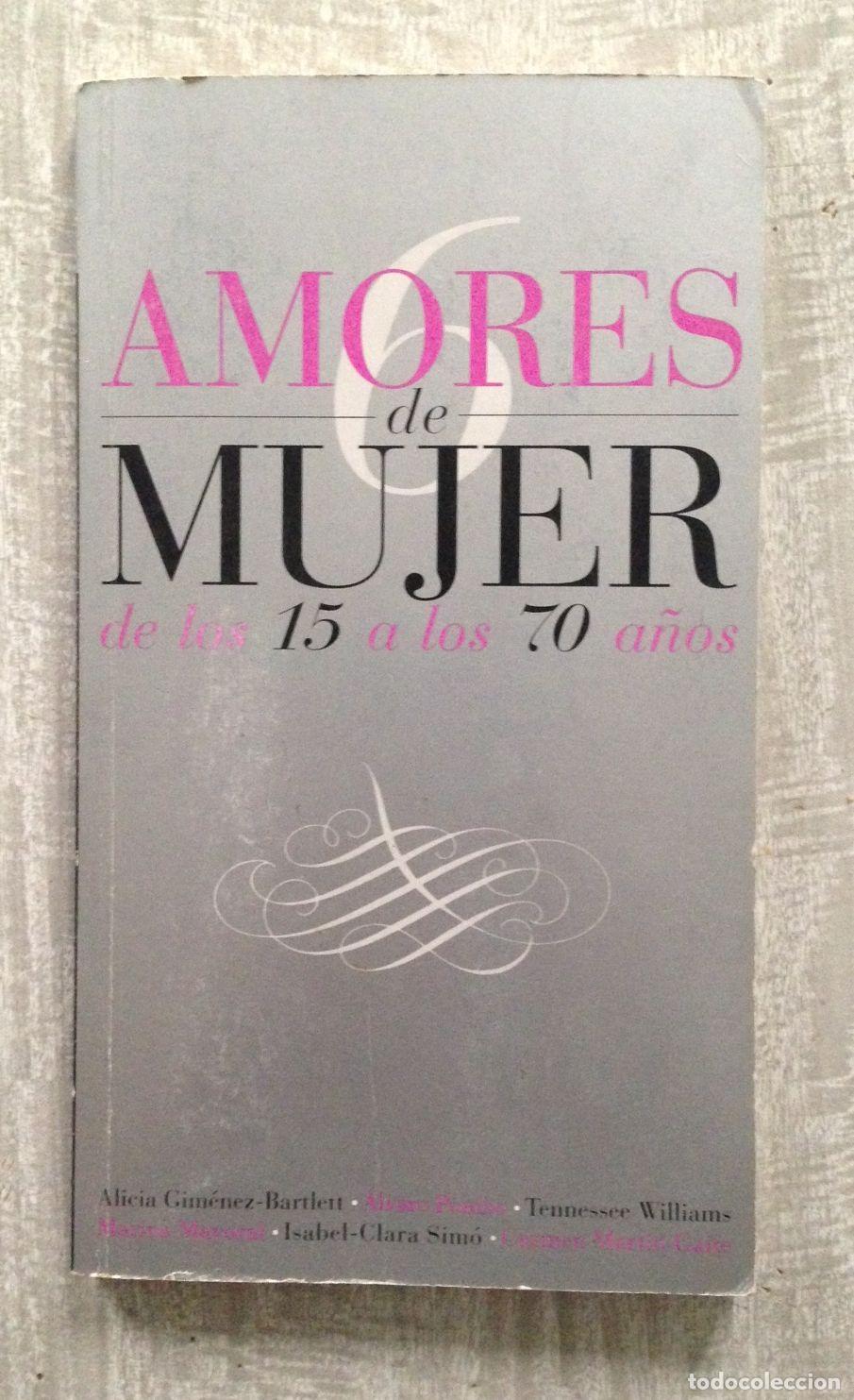 Libros: SEIS AMORES DE MUJER (DE LOS 15 A LOS 70) - Foto 1