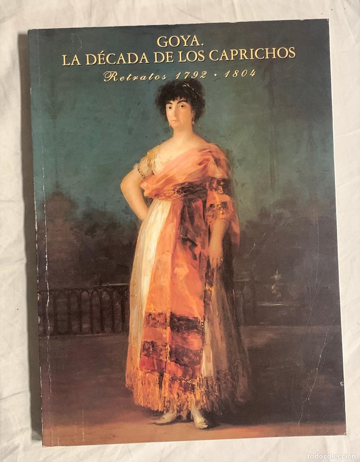Libros: GOYA. La d&eacute;cada de los caprichos. Retratos 1792-1804 - Foto 1