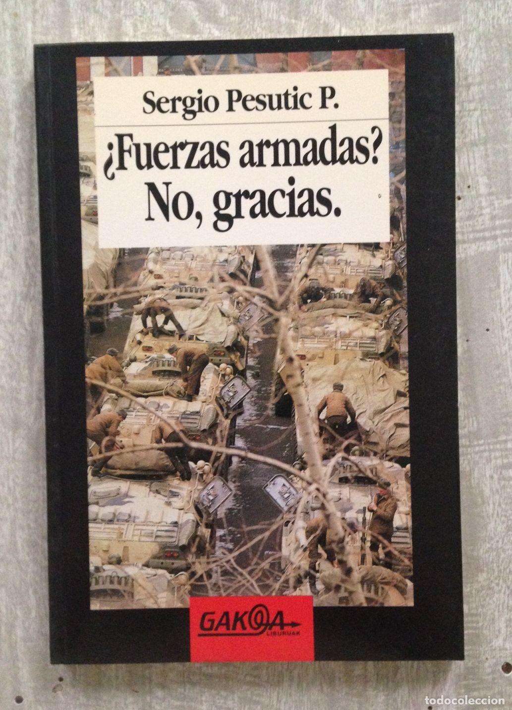 Libros: &iquest;FUERZAS ARMADAS? NO, GRACIAS - Foto 1