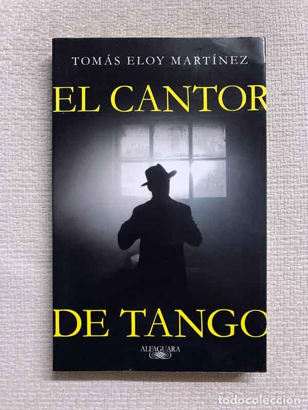Libros: El cantor de Tango - Tom&aacute;s Eloy Mart&iacute;nez - Foto 1