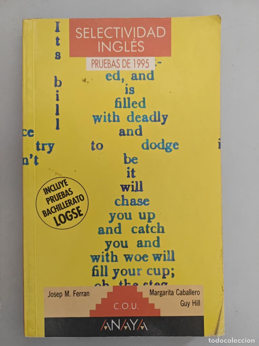 Libros: Selectividad, ingl&eacute;s. Pruebas 1995. - Caballero de los Arcos, Margarita/Ferran i Salvad&oacute;, Josep M. T