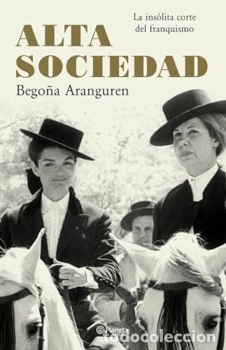 Libri di seconda mano: Alta sociedad. - Aranguren, Bego&ntilde;a. TDK946