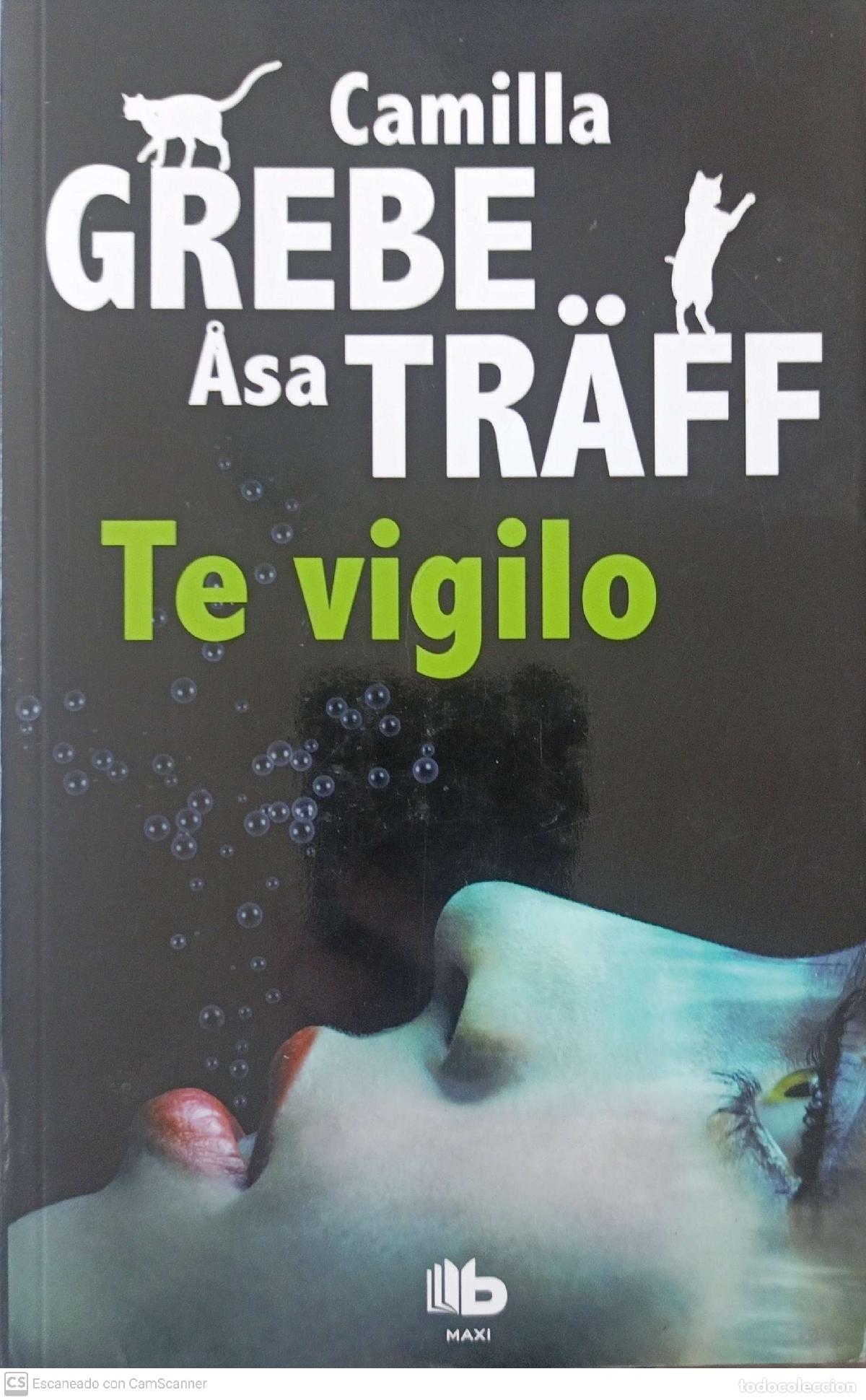 Libros: Te Vigilo - Camilla Grebe. Asa Tr&auml;ff - Foto 1