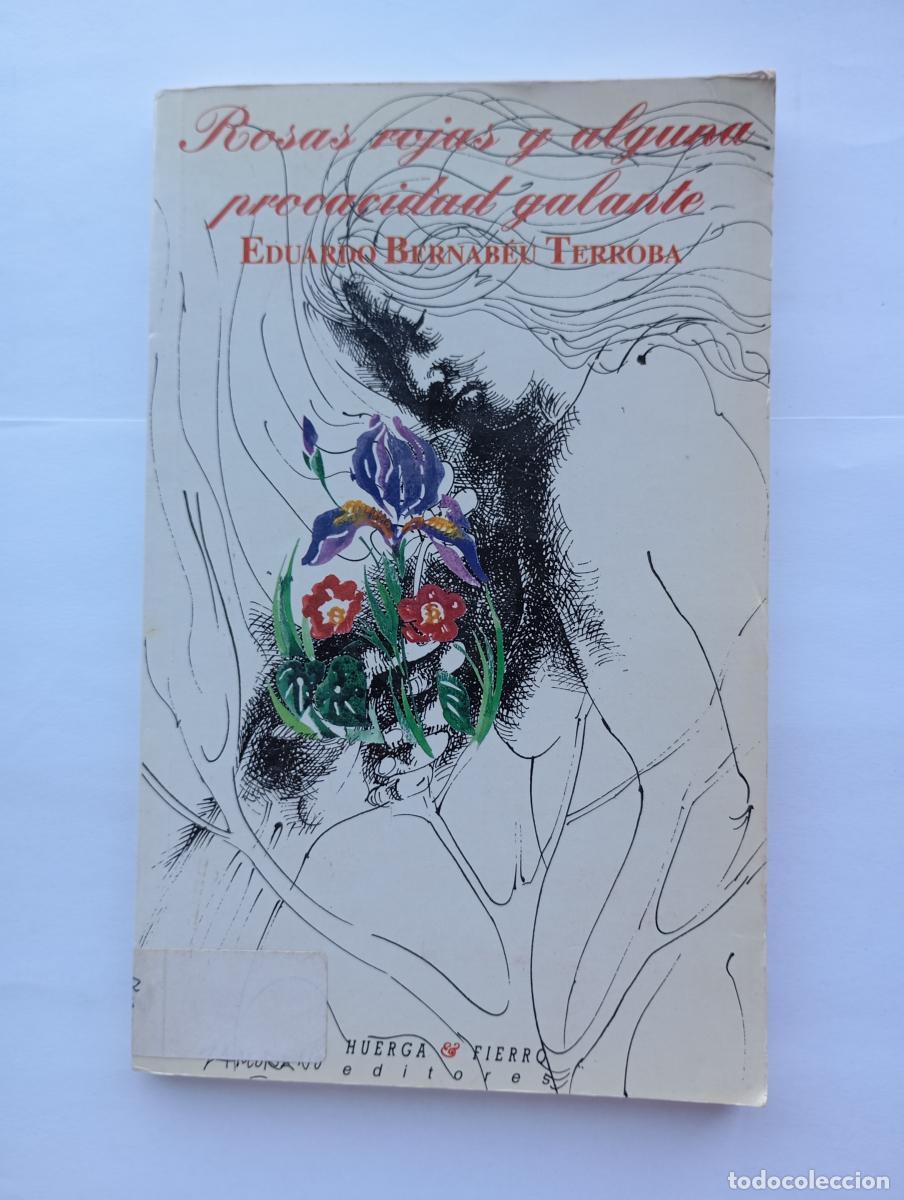 Libri di seconda mano: Rosas rojas y alguna procacidad galante. - Eduardo Bernab&eacute;u Terroba. TDK25