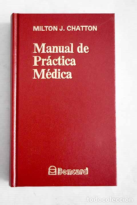 B&uuml;cher: Manual de Pr&aacute;ctica M&eacute;dica.- Chatton, Milton J.