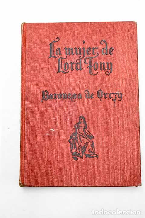Libros: La mujer de Lord Tony.- Baronesa de Orczy - Foto 1