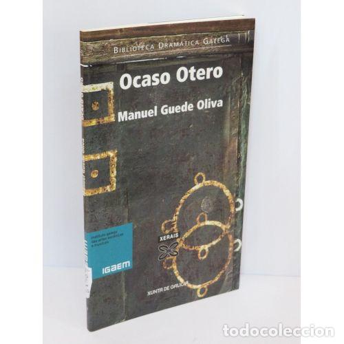 Libri di seconda mano: Ocaso Otero - Manuel Guede Oliva - Editorial Xerais - 2007, 1&ordf; ed. - Edici&oacute;n Literaria - Teatro - Bi