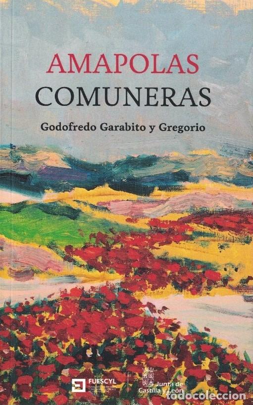 Libros: AMAPOLAS COMUNERAS. Poes&iacute;a. - Garabito y Gregorio. Godofredo, - Foto 1