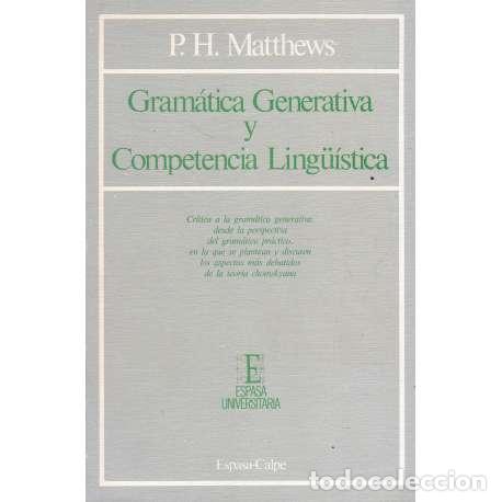 Libros: Gram&aacute;tica Generativa y Competencia Ling&uuml;&iacute;stica - P. H. Matthews - Foto 1