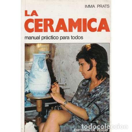 Libros: La cer&aacute;mica. Manual pr&aacute;ctico para todos - Prats, Inma - Foto 1