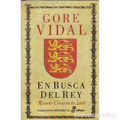 Libros: En busca del rey. Ricardo Coraz&oacute;n de Le&oacute;n - Gore Vidal - Foto 1