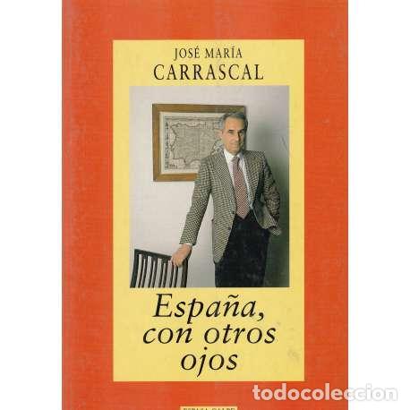 Libros: Espa&ntilde;a, con otros ojos - Carrascal, Jos&eacute; Mar&iacute;a - Foto 1