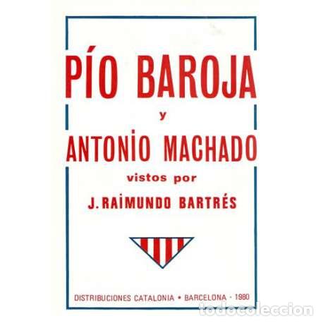 Libros: P&iacute;o Baroja y Antonio Machado - Bart&eacute;s, J Raimundo - Foto 1