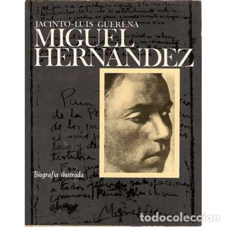 Libros: Miguel Hern&aacute;ndez. Biograf&iacute;a ilustrada - Jacinto-Luis Guere&ntilde;a - Foto 1