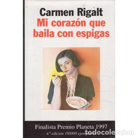 Libros: Mi coraz&oacute;n que baila con espigas - Rigalt, Carmen - Foto 1