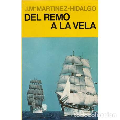 Libros: Del remo a la vela - Mart&iacute;nez Hidalgo, Jos&eacute; Mar&iacute;a - Foto 1