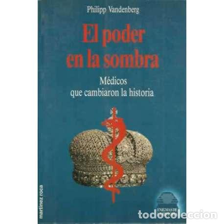 Libros: El poder en la sombra. M&eacute;dicos que cambiaron la historia - Philipp Vandenberg - Foto 1