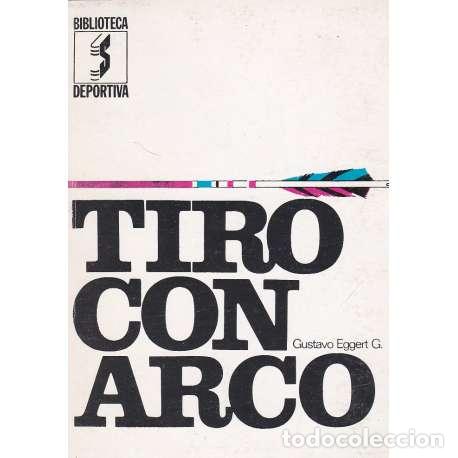 Libros: Tiro con arco - Gustavo Eggert G. - Foto 1