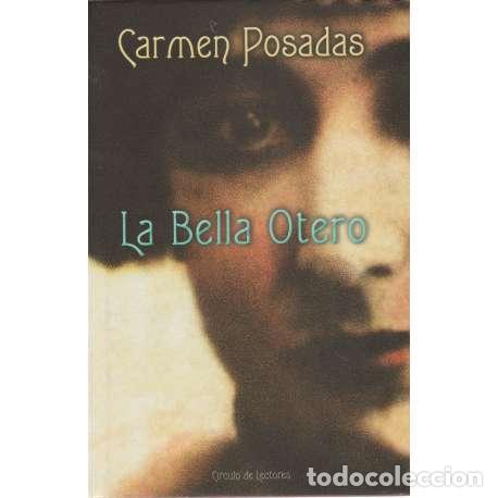 Libros: La Bella Otero - Posadas, Carmen - Foto 1