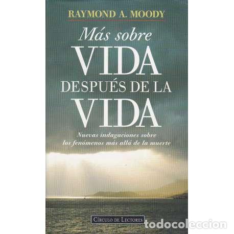 Libros: M&aacute;s sobre vida despu&eacute;s de la vida - Raymond A. Moody - Foto 1