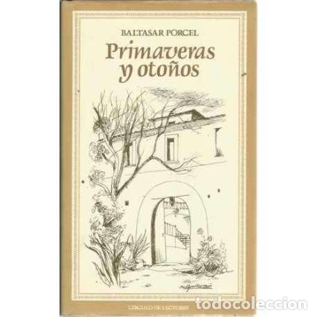 Libros: Primaveras y oto&ntilde;os - Baltasar Porcel - Foto 1