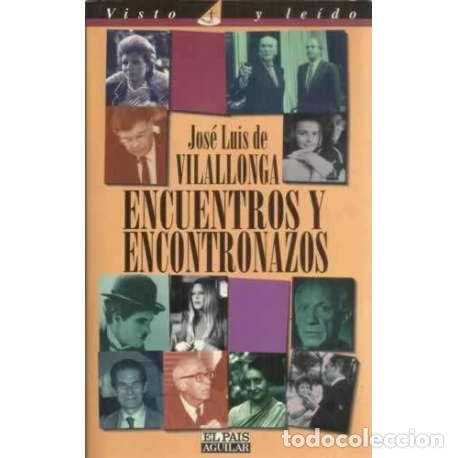 Libros: Encuentros y encontronazos - Jos&eacute; Luis Vilallonga - Foto 1