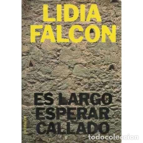 Libros: ES LARGO ESPERAR CALLADO - Falc&oacute;n, Lidia - Foto 1