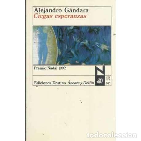 Libros: CIEGAS ESPERANZAS - G&aacute;ndara, Alejandro - Foto 1