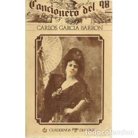 Libros: CANCIONERO DEL 98 - Garc&iacute;a Barr&oacute;n, Carlos - Foto 1