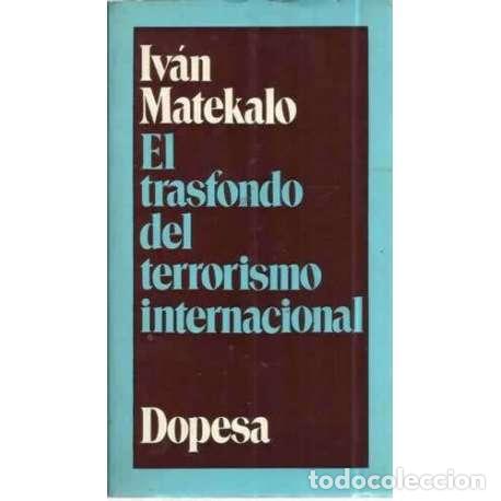 Libros: EL TRASFONDO DEL TERRORISMO INTERNACIONAL - Matekalo, Iv&aacute;n - Foto 1