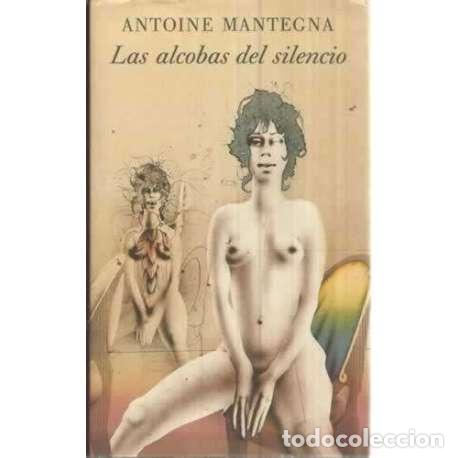 Libros: LAS ALCOBAS DEL SILENCIO - Mantegna, Antoine - Foto 1