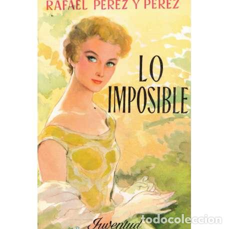 Libros: Lo imposible - P&eacute;rez y P&eacute;rez, Rafael - Foto 1