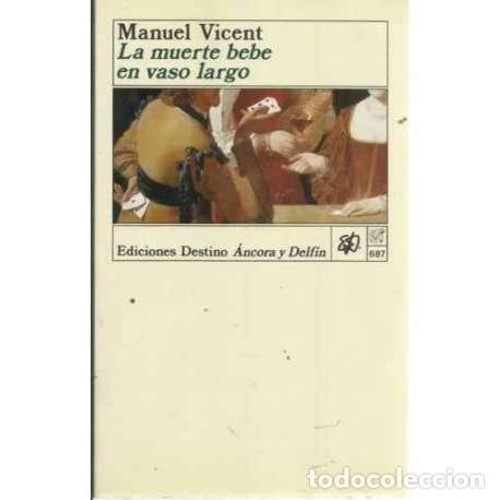 Libros: LA MUERTE BEBE EN VASO LARGO - Vicent Recatal&aacute;, Manuel - Foto 1