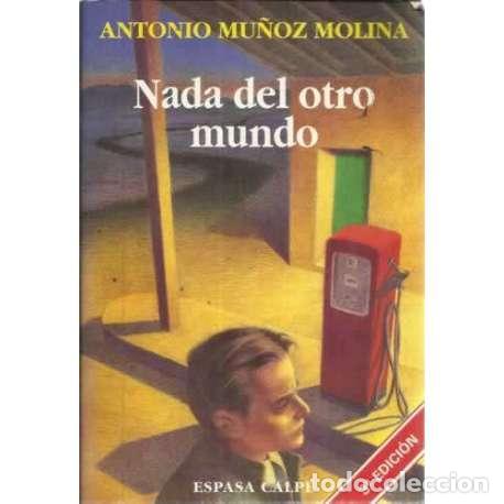 Libros: NADA DEL OTRO MUNDO - Mu&ntilde;oz Molina, Antonio - Foto 1