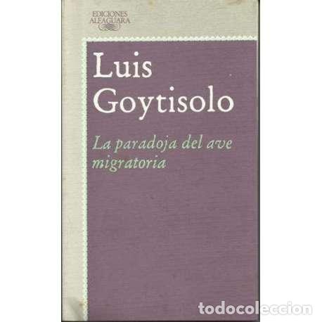 Libros: La paradoja del ave migratoria - Luis Goytisolo - Foto 1
