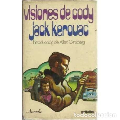 Libros: Visiones de Cody. Introducci&oacute;n de Allen Ginsberg - Jack Kerouac - Foto 1