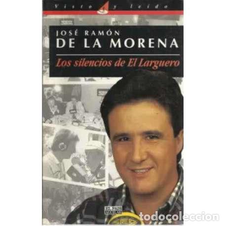 Libros: Los silencios de El Larguero - Jos&eacute; Ram&oacute;n de La Morena - Foto 1