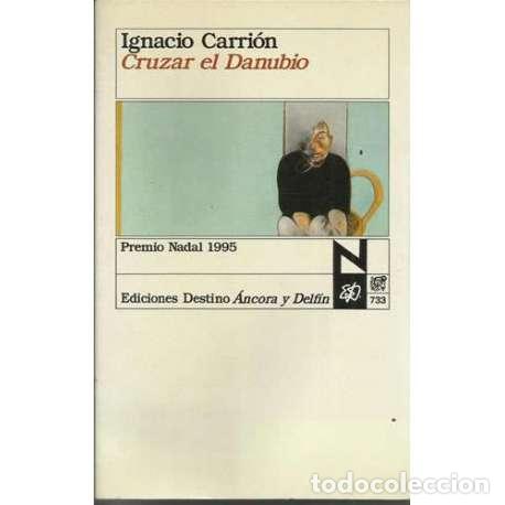 Libros: Cruzar el Danubio - Ignacio Carri&oacute;n - Foto 1