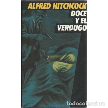 Libros: Doce y el verdugo - Alfred Hitchcock - Foto 1