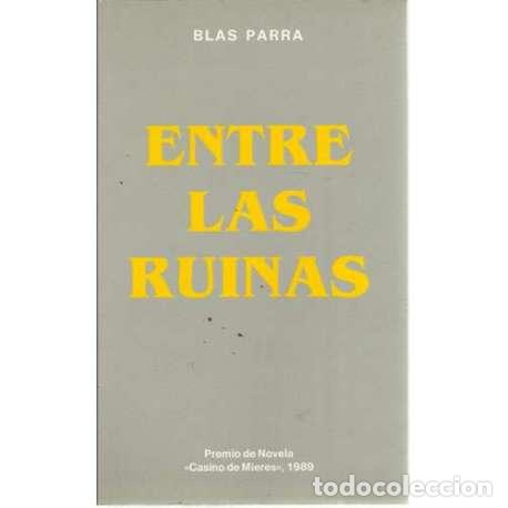 Libros: Entre las ruinas - Parra, Blas - Foto 1