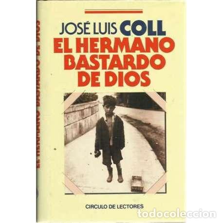 Libros: El hermano bastardo de Dios - Coll, Jos&eacute; Luis - Foto 1
