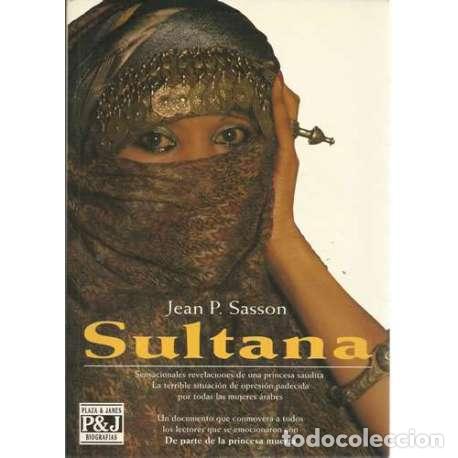 Libros: Sultana. Sensacionales revelaciones de una princesa saudita. La terrible situaci&oacute;n de opresi&oacute;n padec - Foto 1