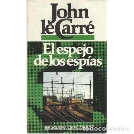Libros: El espejo de los espias - Le Carr&eacute;, John (David John Moore Cornwell) - Foto 1