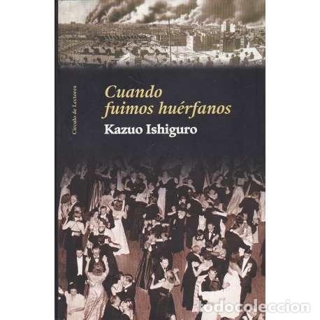 Libros: Cuando fuimos hu&eacute;rfanos - Ishiguro, Kazuo - Foto 1