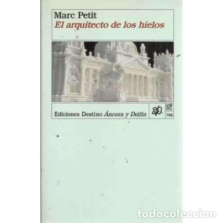 Libros: El arquitecto de los hielos - Petit, Marc - Foto 1