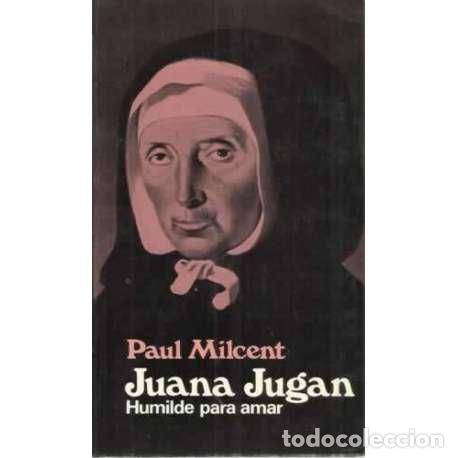 Libros: Juana Jugan. Humilde para amar - Milcent, Paul - Foto 1