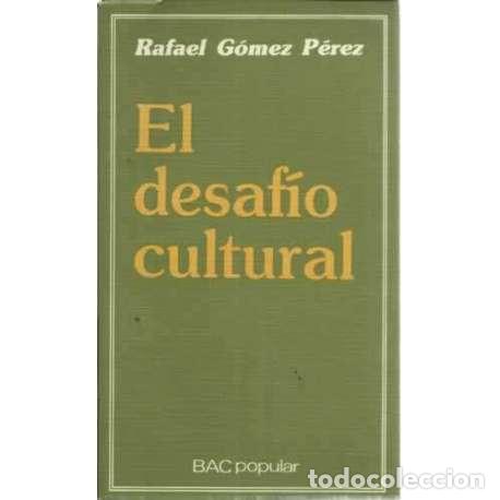 Libros: El desaf&iacute;o cultural - G&oacute;mez P&eacute;rez, Rafael - Foto 1