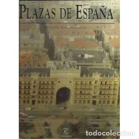 Libros: Plazas de Espa&ntilde;a - Rinc&oacute;n Garc&iacute;a, Wifredo - Foto 1